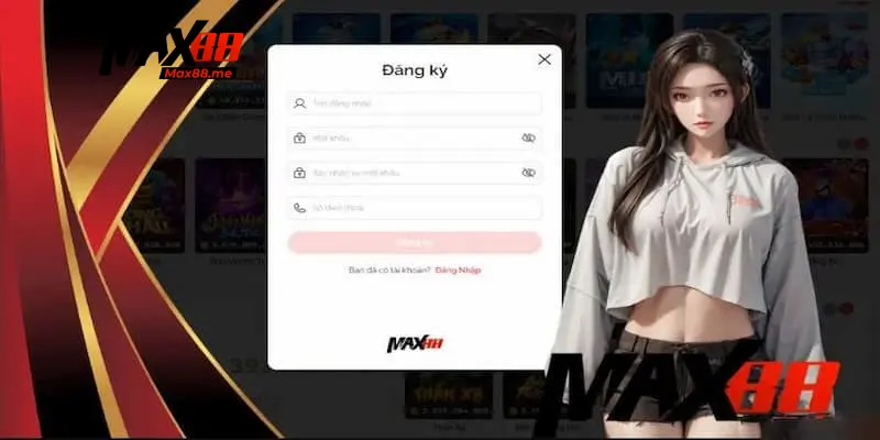 Chi tiết các bước chuẩn chỉnh khi đăng ký Max88